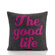 Alexandra Ferguson "The Good Life" Decorative Pillow