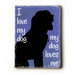 I Love My Dog Wood Sign