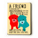 A Friend Wood Sign - 12" x 9"