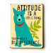 Attitude is a Little Thing Wood Sign - 12" x 9"