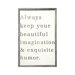 Always Keep Your Beautiful Art Print