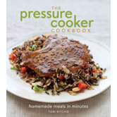 The Pressure Cooker Cookbook