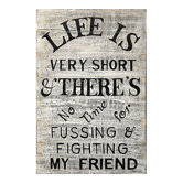 Life is Very Short Antiqued Sign