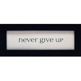Never Give Up Print Art