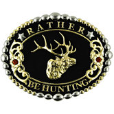 Rather Be Hunting Elk Buckle